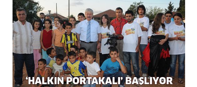 'Halkın Portakalı' başlıyor