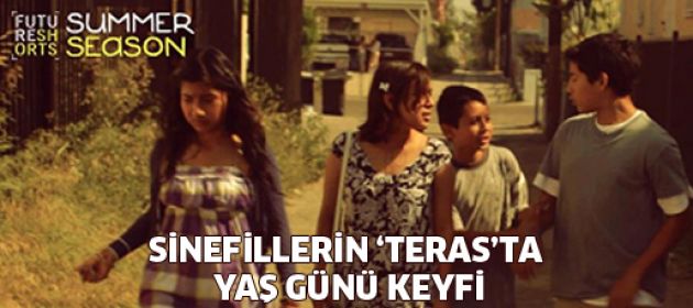 Sinefillerin 'teras' keyfi doğum günü partisiyle sürüyor