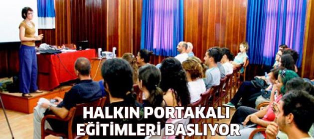 Halkın Portakalı eğitimleri başlıyor