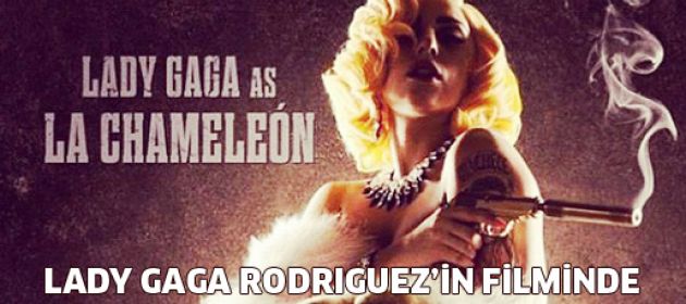 Lady Gaga Rodriguez'in filminde