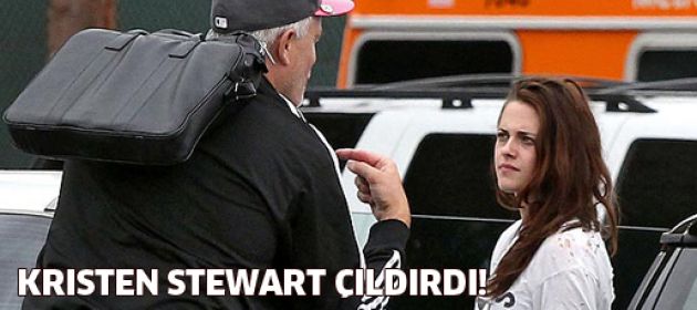 Kristen Stewart çıldırdı!