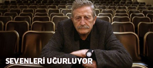 Müşfik Kenter'i uğurluyoruz