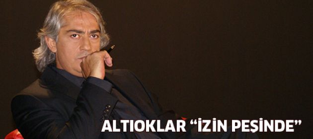 Mustafa Altıoklar Çin'de "İzin Peşinde"