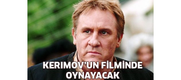 Depardieu, Kerimov'un filminde