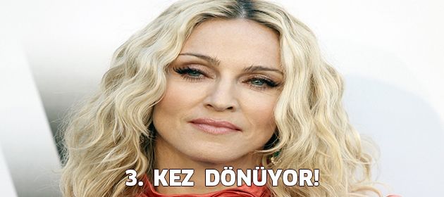 Madonna 3. kez dönüyor