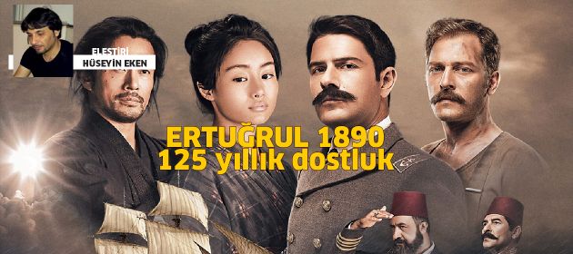 ERTUĞRUL 1890 - 125 Yıllık Dostluk