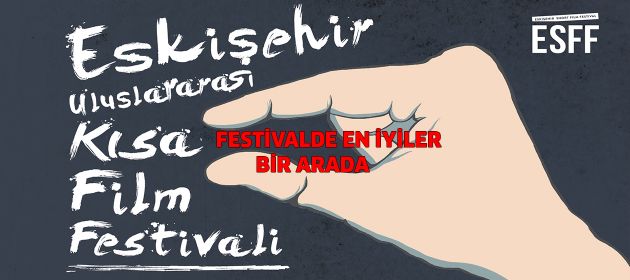 Eskişehir Kısa Film Festivali'nde en iyiler bir araya gelecek!