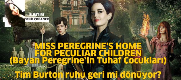 MISS PEREGRINE'S HOME FOR PECULIAR CHILDREN - Bayan Peregrine’in Tuhaf Çocukları