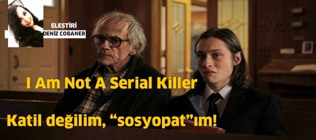 I Am Not A Serial Killer - Ben Katil Değilim