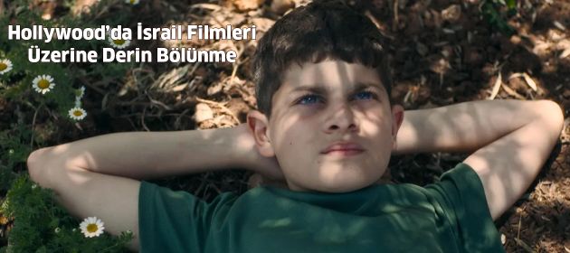 Hollywood’da İsrail Filmleri Üzerine Derin Bölünme!