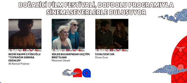BOĞAZİÇİ FİLM FESTİVALİ, DOPDOLU PROGRAMIYLA SİNEMASEVERLERLE BULUŞUYOR!