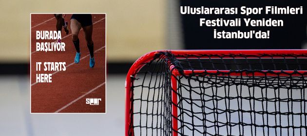 İstanbul Uluslararası Spor Filmleri Festivali Yeniden İstanbul'da!