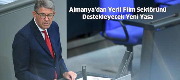 Almanya’dan Yerli Film Sektörünü Destekleyecek Yeni Yasa