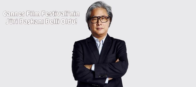 Cannes Film Festivali’nde Jüri Başkanlığına Park Chan-wook Seçildi!