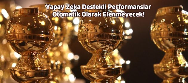 Yapay Zeka Destekli Performanslar Otomatik Olarak Elenmeyecek!