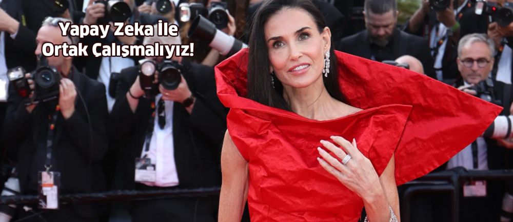 Demi Moore: "Yapay Zeka İle Ortak Çalışmalıyız!"