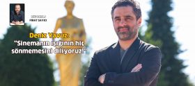 Deniz Yavuz: "Sinemanın ışığının hiç sönmemesini diliyoruz!"