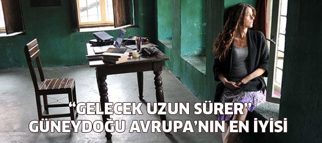 "Gelecek Uzun Sürer" ödüle doymuyor!