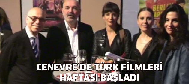 Cenevre'de Türk Filmleri Haftası başladı